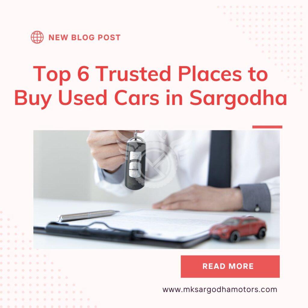 Top 6 Trusted Places to Buy Used Cars in Sargodha